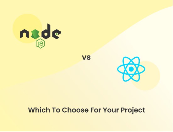 Node.JS VS React.JS: Which to choose for your project
